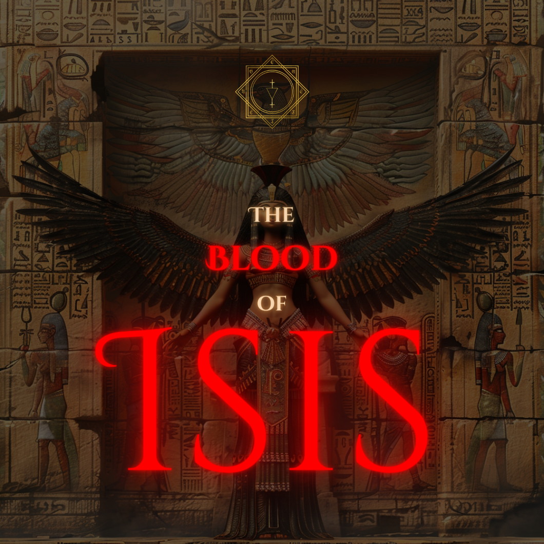 The Blood of Isis