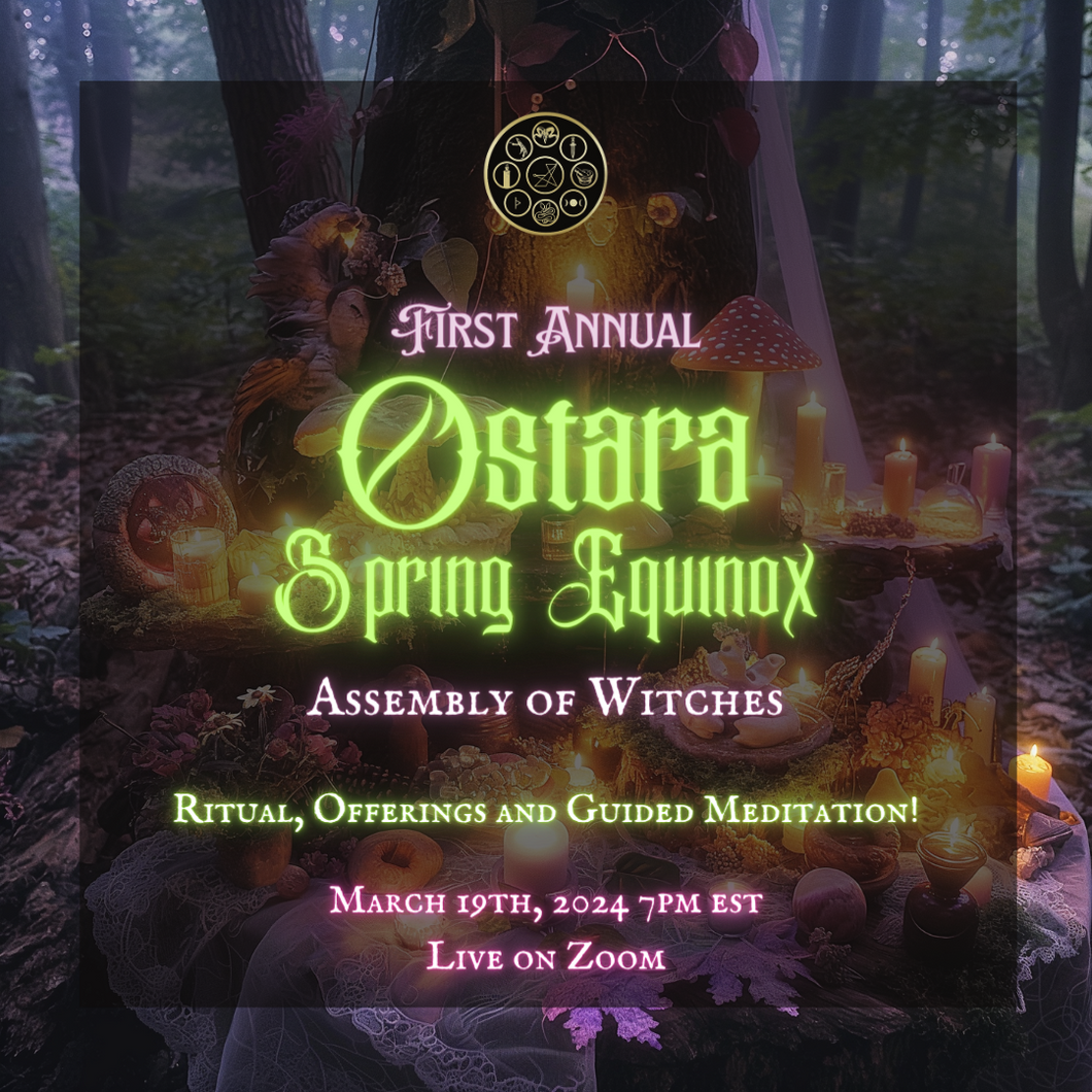 Ostara / Spring Equinox Assembly of Witches!